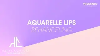 YEVGENIA   Aquarelle lips behandeling