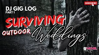 DJ GIG LOG: Outdoor Wedding DJ Survival Guide! 🌞🌧️