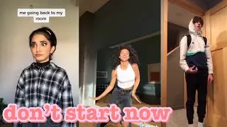 don’t start now~tik tok