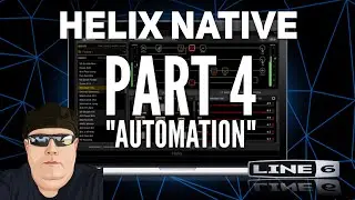 🔴 Line 6 Helix Native - Part 4 - AUTOMATION