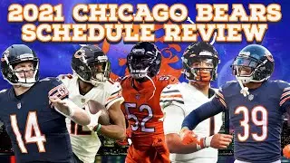Chicago Bears 2021 Regular Season Schedule Review & Predictions