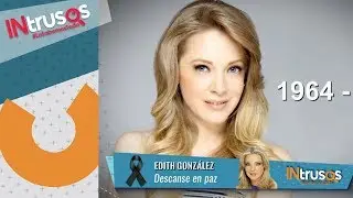 Edith González predijo su muerte | INtrusos