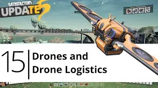 Drones and Drone Logistics + Battery Factory Build - Satisfactory Update 5 Tutorial LP