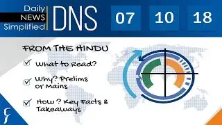 Daily News Simplified 07-10-18 (The Hindu Newspaper - Current Affairs - Analysis for UPSC/IAS Exam)