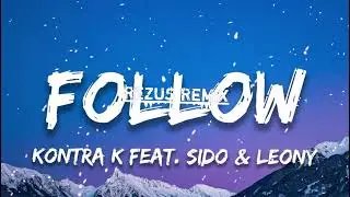 Kontra K - Follow feat. Sido & Leony.(REZUS REMIX)