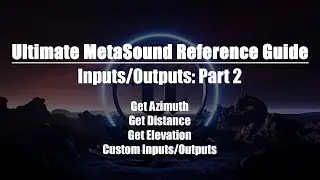 Ultimate MetaSound Reference Guide: Inputs & Outputs Part 2