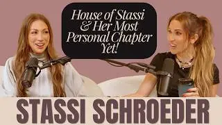 Stassi Schroeder | House of Stassi & Her Most Personal Chapter Yet!
