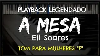 🎤 A Mesa (PLAYBACK LEGENDADO - TOM FEMININO 