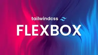 Ultimate Flexbox Guide in Tailwind CSS: Every Utility Explained! 🚀💻