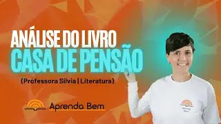 CASA DE PENSÃO - Análise - Parte 01