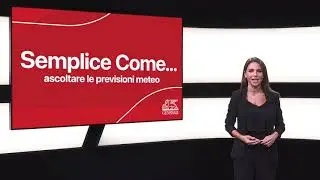 Semplice Come… ascoltare le previsioni meteo – Trailer 30”