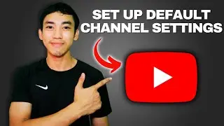 How to Set Up Default Channel Settings on YouTube (Beginner Guide)