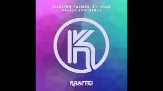 Zy Khan & Madison Palmer - Hearts and Minds (Extended Mix)