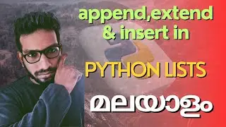 Beginner's Guide: How to Add Elements to a Python List | append | extend | insert | Malayalam