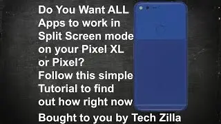 Get ALL Apps Working in Split Screen Mode on the Pixel and Pixel XL - #1 Tip