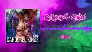 Carousel Kings - Ghost  (Audio)