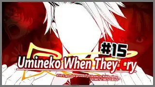 UMINEKO STORY-TIME (LIVE) #15: CAUSE OF THE TRAGEDY