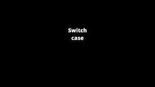 Switch case | Part -1 |