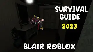 FULL Survival Guide for Blair Roblox | (2023 Edition)