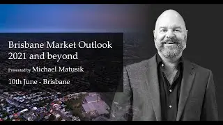 Brisbane Market Outlook - 2021 & Beyond