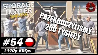 Przekroczyliśmy 200 tysięcy || #54 || Storage Hunter Simulator gameplay PL