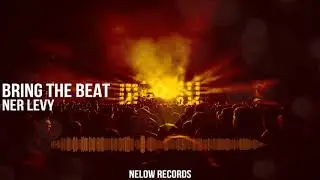 Ner Levy - Bring The Beat (Official audio)