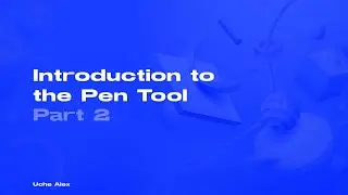 Graphics Design Course 28 - Introduction To Pen Tool  (Part 2)