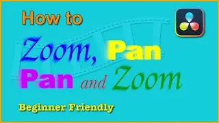 How to Pan and Zoom in DaVinci Resolve (DaVinci Resolve Tutorial for Beginners)