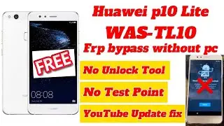 Huawei P10 Lite Model:WAS-TL10 latest frp bypass without pc without test point without any apks 💯💯✅✅