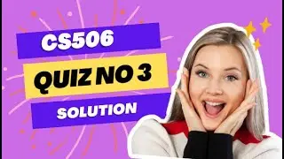 CS506 - Web Design and Development (Quiz No. 3) solution fall 2023