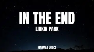 In The End - Linkin Park (Lyrics)