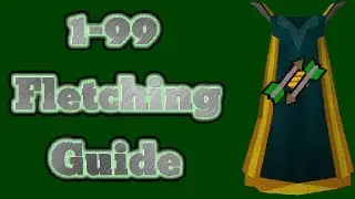 1-99 Fletching Guide Runescape 2014 - Fastest and Cheapest Methods EOC [P2P only]