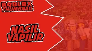 Roblox Thumbnail Nasıl Yapılır | Roblox Türkçe
