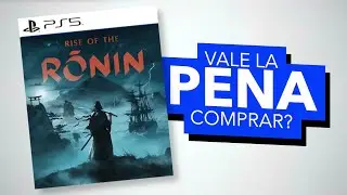 Vale La Pena Comprar Rise of the Ronin?