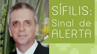 Sífilis: Sinal de Alerta | Formação em Debate