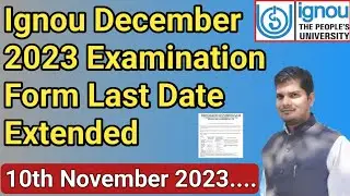 IGNOU December 2023 Examination Form Last Date Extended - 10th November 2023?