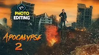 Apocalypse 2 | Photoshop Speed Art [PHOTO EDITING]
