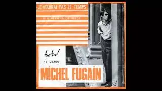 Michel Fugain - Je n'Aurai Pas Le Temps (1967)