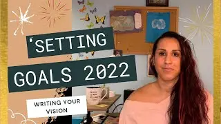 Setting Teacher Goals & Life Goals 2022 || Writing & Visualizing for a Successful Year