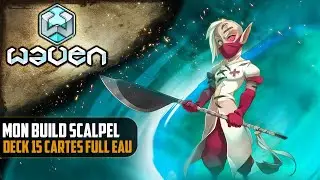 [Waven] Mon build Scalpel / Deck 15 cartes full eau