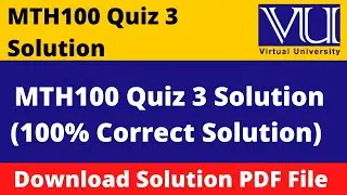 MTH100 QUIZ 3 SOLUTION 2024|| Download File in  PDF