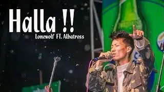 Halla !! - Lonewolf Nepal FT. Albatross