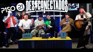 Podcast con piso21 desconectadostv