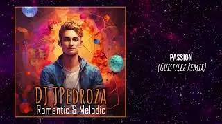 DJ JPedroza - Passion ( Guistylez Remix )