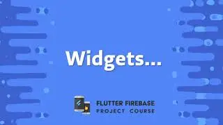06. Widgets 🔥 Flutter Firebase - Project Course | 🐦 Widgets | 2021