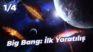 Big Bang: İlk Yaratılış 1/4 (Türkçe Altyazılı)