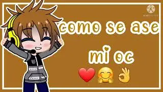 como se ase mi oc 🤗👌❤