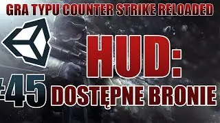Zróbmy grę typu CS GO #45 - HUD: DOSTĘPNE BRONIE [MULTIPLAYER] [NOWA SERIA] [Unity3D] [PL]