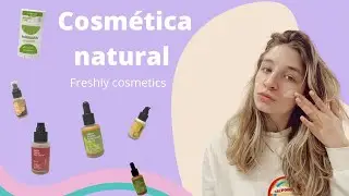 Cosmética natural / Review freshly cosmetics