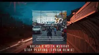 14. Grekk - Stop playing (DJ Eprom remix)